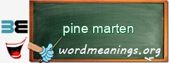 WordMeaning blackboard for pine marten